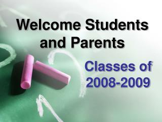 Welcome Students and Parents