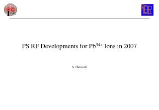 PS RF Developments for Pb 54+ Ions in 2007