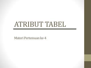 ATRIBUT TABEL Materi Pertemuan ke-4