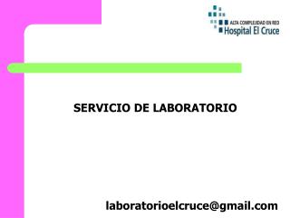 SERVICIO DE LABORATORIO laboratorioelcruce@gmail