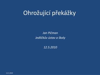 Ohrožující překážky