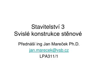 Stavitelství 3 Svislé konstrukce stěnové