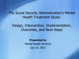 Presented to Mental Health America July 19, 2012