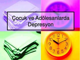 Çocuk ve Adölesanlarda Depresyon