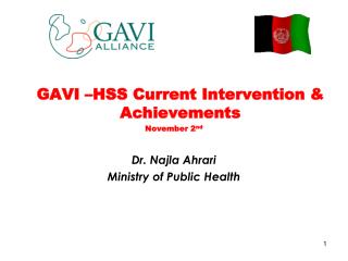 GAVI –HSS Current Intervention &amp; Achievements November 2 nd Dr. Najla Ahrari