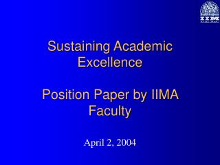 Sustaining Academic Excellence Position Paper by IIMA Faculty