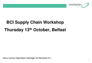 BCI Supply Chain Workshop Thursday 13 th October, Belfast