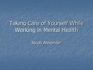 Taking Care of Yourself While Working in Mental Health