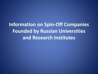 Information on Spin-Off Companies Founded by Russian Universities and Research Institutes