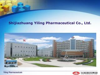 Shijiazhuang Yiling Pharmaceutical Co., Ltd.