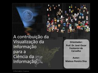 Orientador: Prof. Dr. José Oscar Fontanini de Carvalho Autor: Mateus Pereira Dias