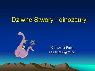 Dziwne Stwory - dinozaury