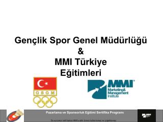 Gençlik Spor Genel Müdürlüğü &amp; MMI Türkiye Eğitimleri