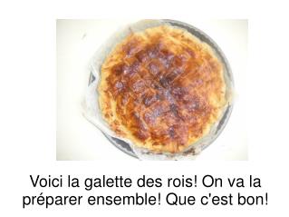 Voici la galette des rois! On va la préparer ensemble! Que c'est bon!