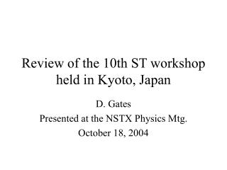 Review of the 10th ST workshop held in Kyoto, Japan