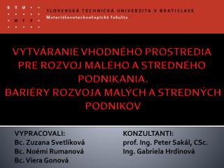 VYTVÁRANIE VHODNÉHO PROSTREDIA PRE ROZVOJ MALÉHO A STREDNÉHO PODNIKANIA.