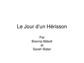 Le Jour d’un Hérisson