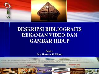 DESKRIPSI BIBLIOGRAFIS REKAMAN VIDEO DAN GAMBAR HIDUP