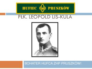 PŁK. LEOPOLD LIS-KULA