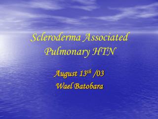 Scleroderma Associated Pulmonary HTN