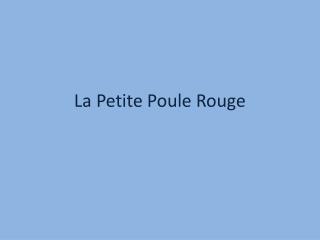 La Petite Poule Rouge