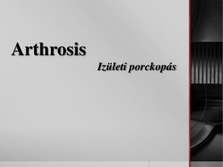 Arthrosis