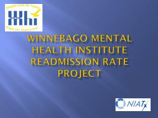 Winnebago Mental Health Institute Readmission Rate Project