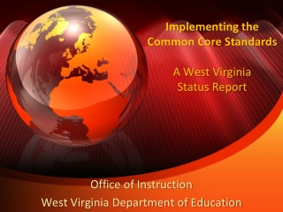 Implementing the Common Core Standards A West Virginia Status Report