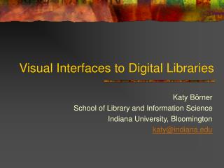 Visual Interfaces to Digital Libraries