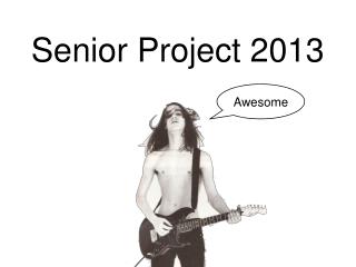 Senior Project 2013
