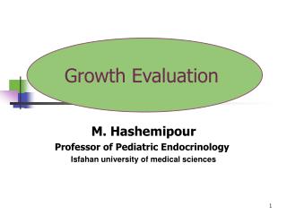M. Hashemipour Professor of Pediatric Endocrinology Isfahan university of medical sciences