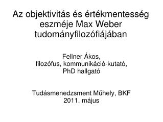 Az objektivitás és értékmentesség eszméje Max Weber tudományfilozófiájában