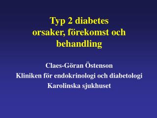 Typ 2 diabetes orsaker, förekomst och behandling