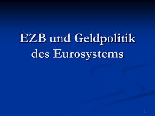 EZB und Geldpolitik des Eurosystems