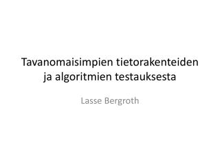 Tavanomaisimpien tietorakenteiden ja algoritmien testauksesta