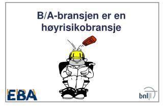 B/A-bransjen er en høyrisikobransje