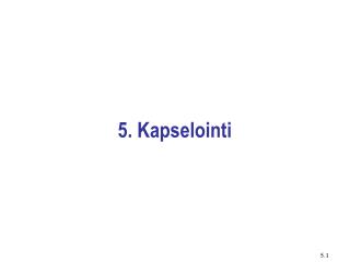 5. Kapselointi