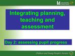 Integrating planning, teaching and assessment
