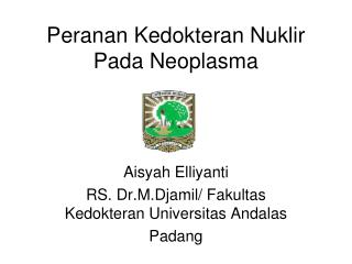 Peranan Kedokteran Nuklir Pada Neoplasma