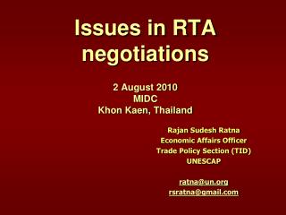 Issues in RTA negotiations 2 August 2010 MIDC Khon Kaen , Thailand