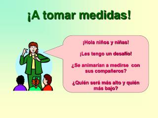 ¡A tomar medidas!