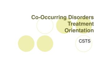 Co-Occurring Disorders Treatment Orientation