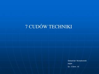 7 CUDÓW TECHNIKI