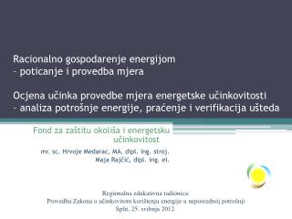 Fond za zaštitu okoliša i energetsku učinkovitost	 mr. sc. Hrvoje Medarac, MA, dipl. ing. stroj.