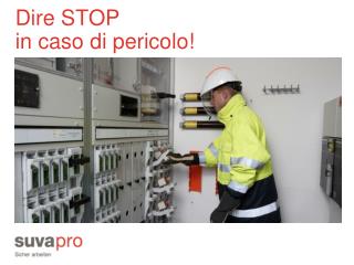 Dire STOP in caso di pericolo!