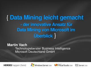 { Data Mining leicht gemacht - der innovative Ansatz für Data Mining von Microsoft im Überblick }