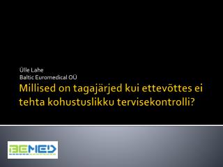 Millised on tagajärjed kui ettevõttes ei tehta kohustuslikku tervisekontrolli?