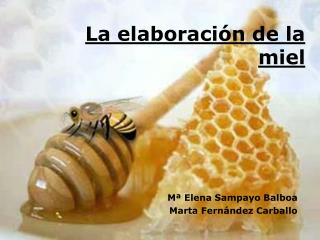 La elaboración de la miel