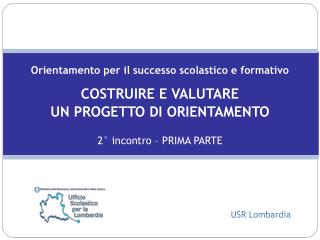 Orientamento per il successo scolastico e formativo COSTRUIRE E VALUTARE