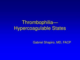 Thrombophilia— Hypercoagulable States